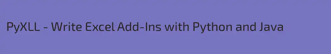 PyXLL - Write Excel Add-Ins with Python and Java